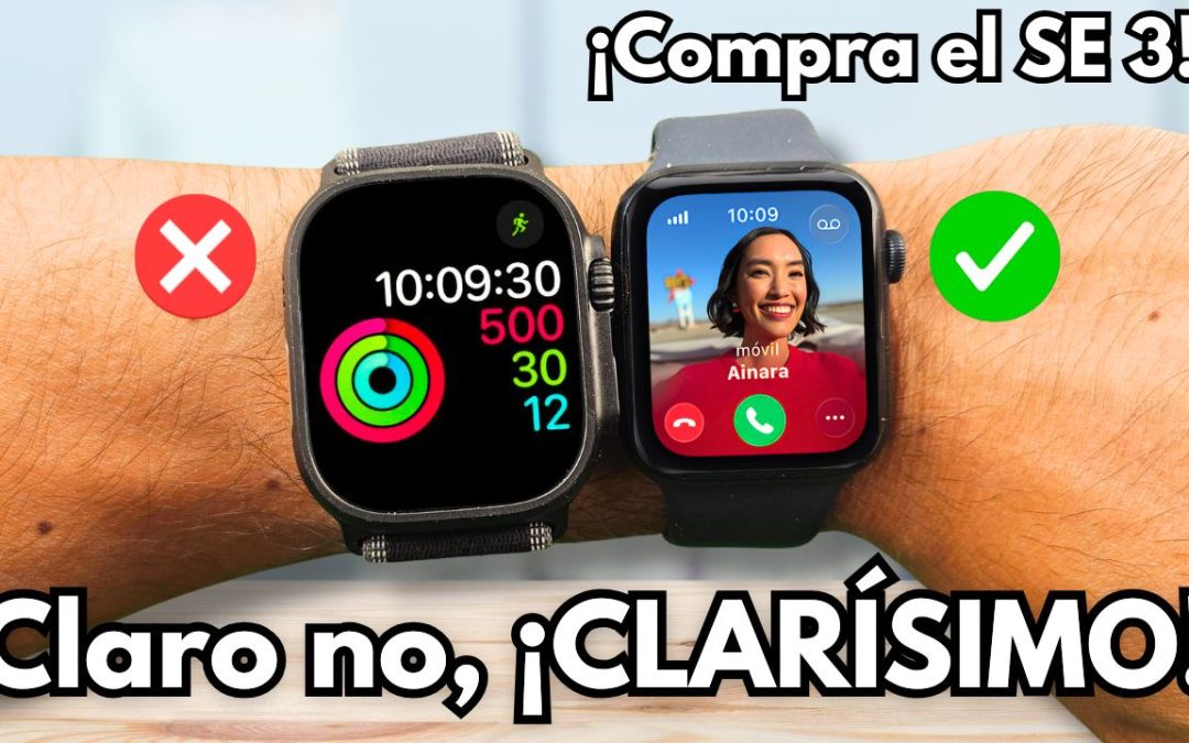 APPLE WATCH ULTRA 3 vs SE 3 ¿Gastar MÁS para tener CASI lo MISMO?